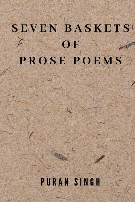 Seven Baskets of Prose Poems