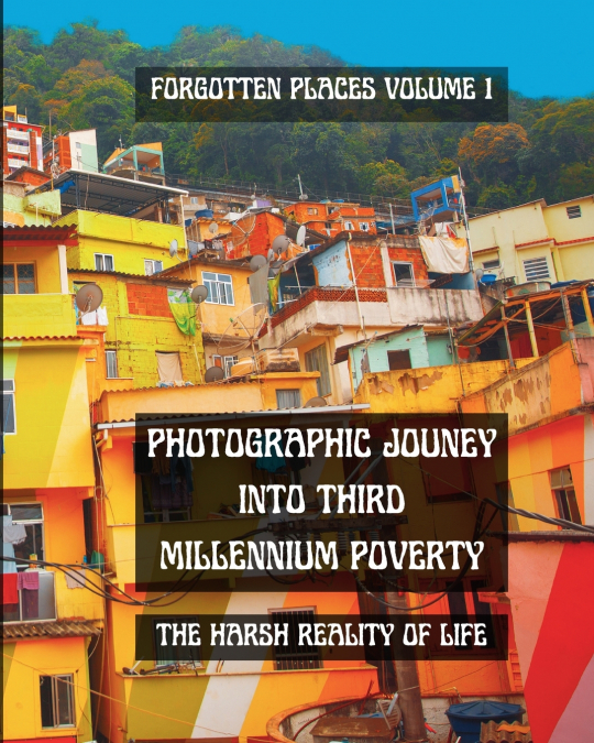 Photographic Journey into Third Millennium Poverty