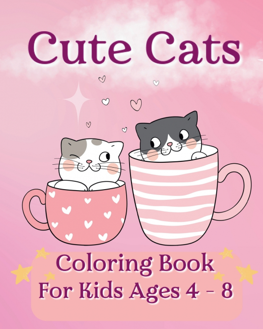 Cute Cats Coloring Book For Kids Ages 4-8