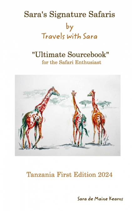 Sara’s Signature Safaris Ultimate Sourcebook Tanzania