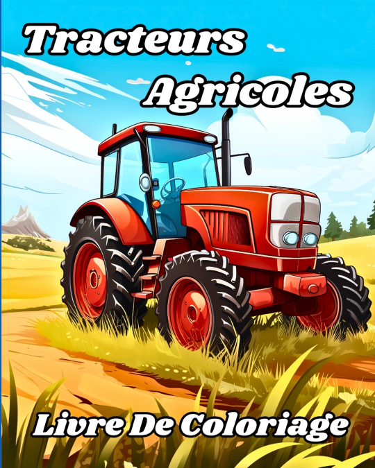 Livre de Coloriage de Tracteurs Agricoles