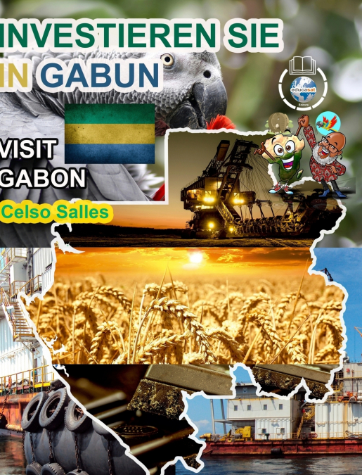 INVESTIEREN SIE IN GABUN - Visit Gabon - Celso Salles