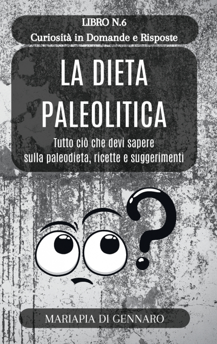 La Dieta Paleolitica - Curiosità in Domande e Risposte - Serie N.6