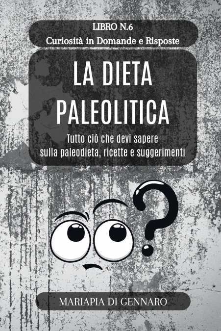 La Dieta Paleolitica - Curiosità in Domande e Risposte - Serie N.6