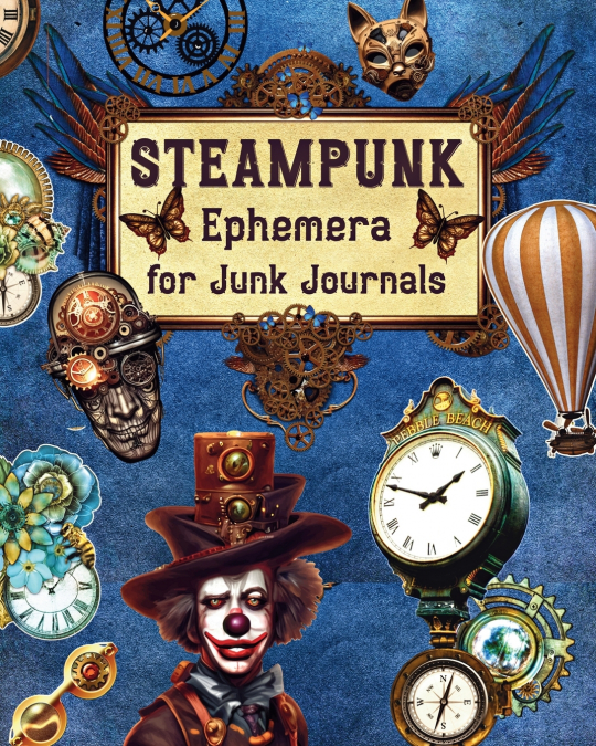 Steampunk Ephemera For Junk Journals
