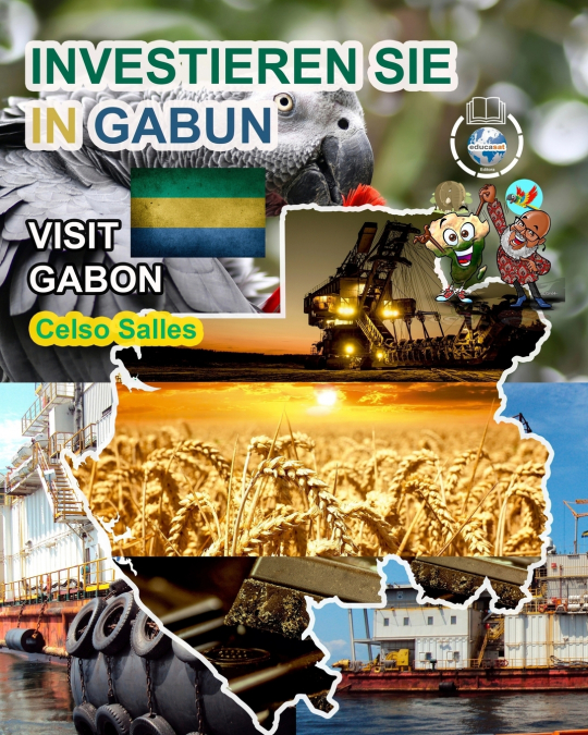 INVESTIEREN SIE IN GABUN - Visit Gabon - Celso Salles