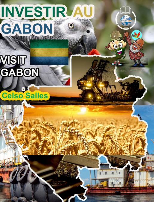 INVESTIR AU GABON - Visit Gabon - Celso Salles