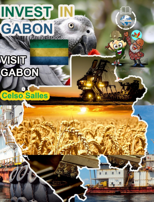 INVEST IN GABON - Visit Gabon - Celso Salles