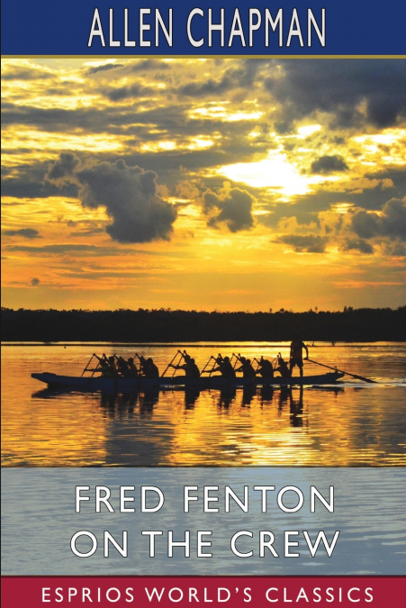 Fred Fenton on the Crew (Esprios Classics)