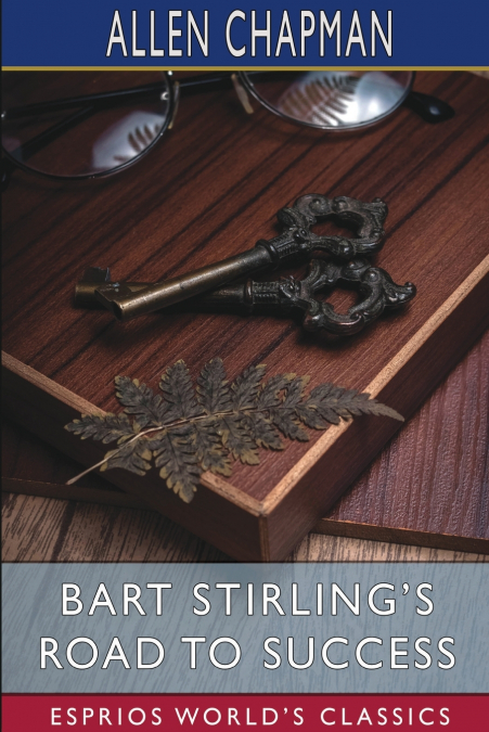 Bart Stirling’s Road to Success (Esprios Classics)