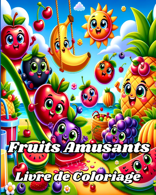 Livre de Coloriage de Fruits Amusants