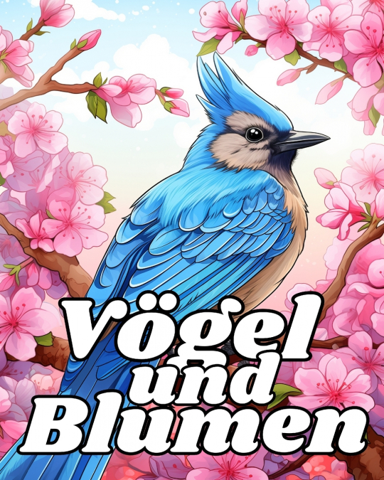 Vögel und Blumen Malbuch