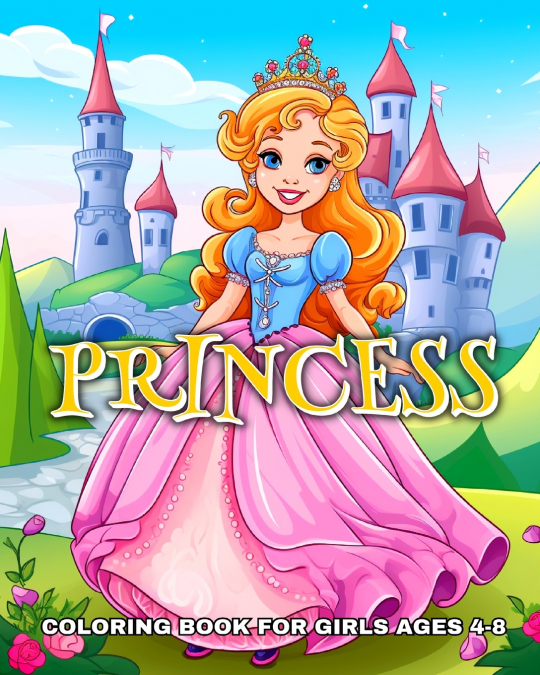 Princess Coloring Book for Girls Ages 4-8