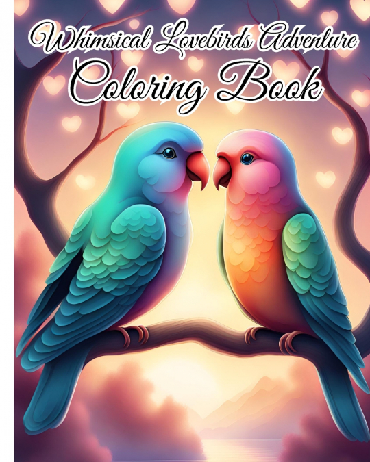 Whimsical Lovebirds Adventure Coloring Book