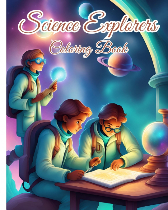 Science Explorers Coloring Book For Kids