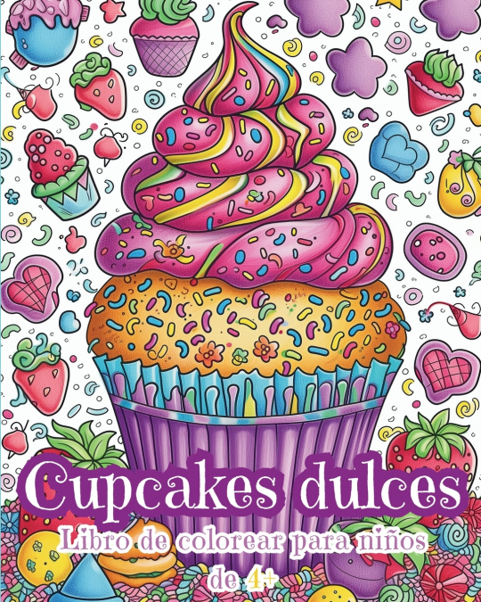 Cupcakes dulces - Libro de Colorear para Niños de 4+
