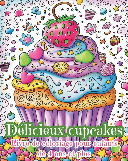 Delicieux Cupcakes - Livre de coloriage pour enfants de 4 ans et plus