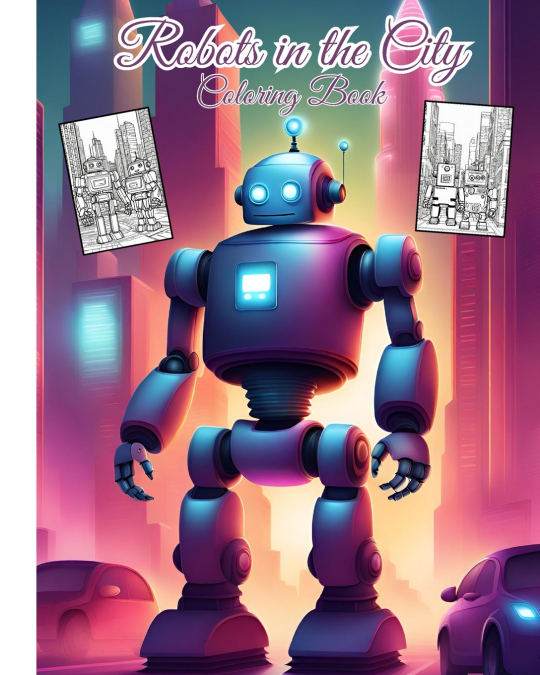Robots in the City Coloring Book For Children