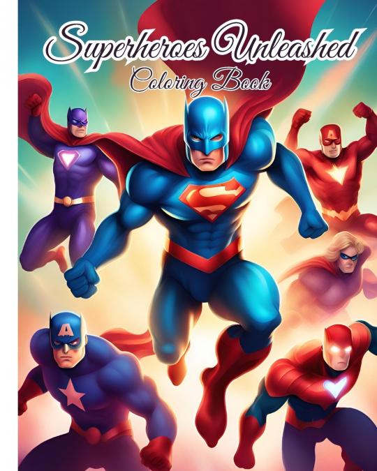 Superheroes Unleashed Coloring Book