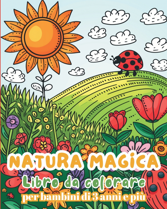 Natura magica - Libro da colorare per bambini da 3 anni e più