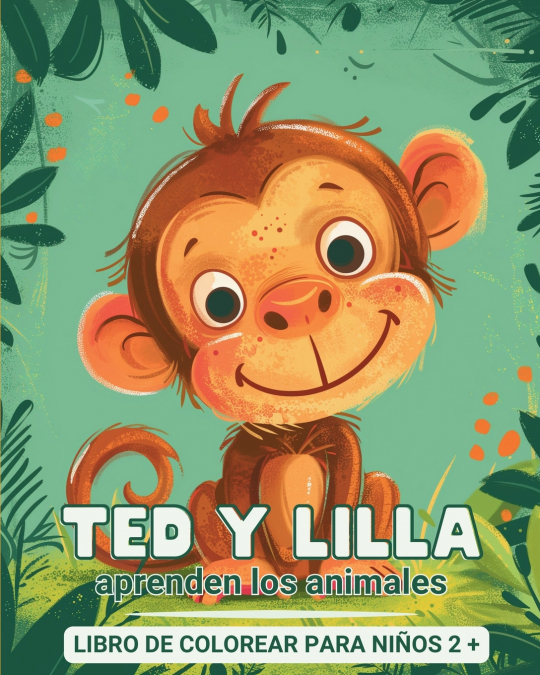 Ted y Lilla aprenden los animales - Libro de colorear para niños de 2 años en adelante