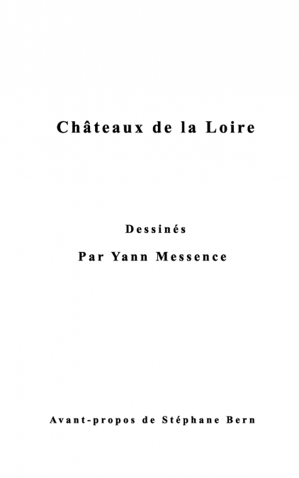 Châteaux de la Loire Dessinés par Yann Messence