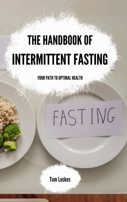 The Handbook of Intermittent Fasting