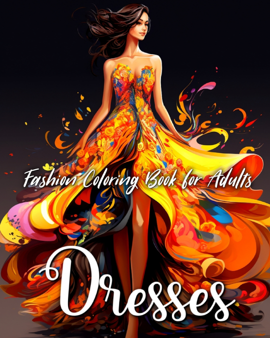 Fashion Dresess Coloring Book for Adults