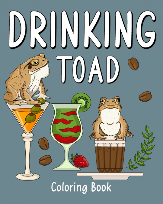 Drinking Toad Coloring Book