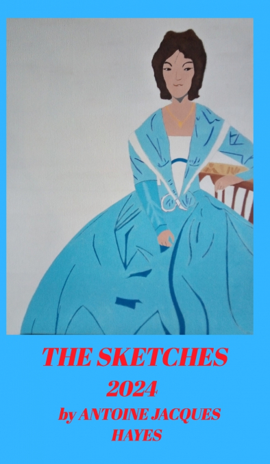 The Sketches 2024 by Antoine Jacques Hayes