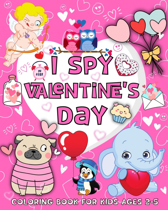I Spy Valentine’s Day Coloring Book for Kids Ages 2-5