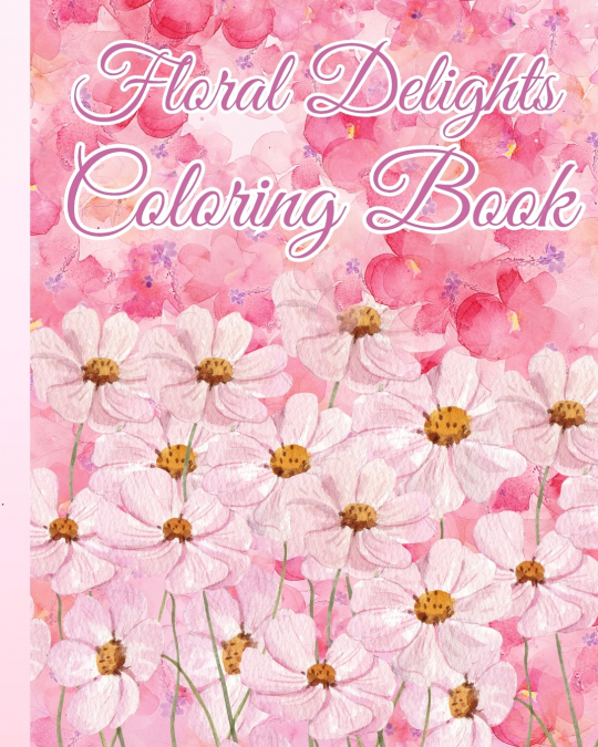 Floral Delights Coloring Book