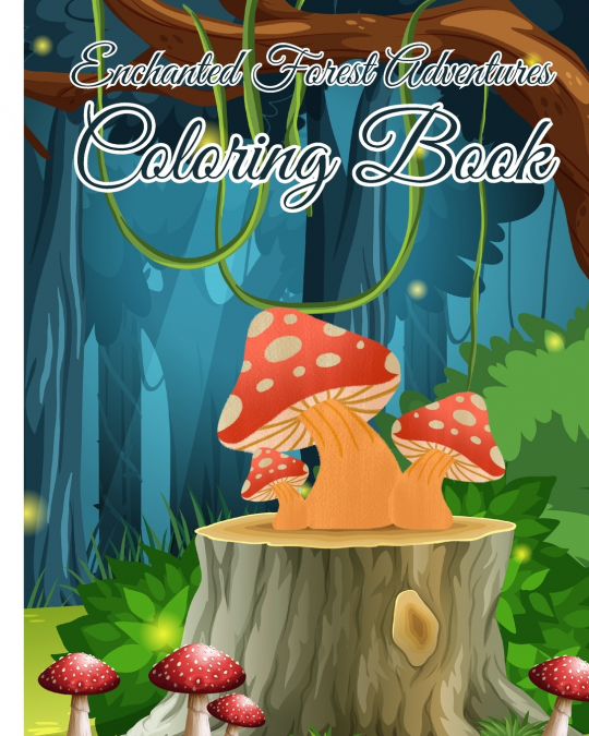 Enchanted Forest Adventures Coloring Book