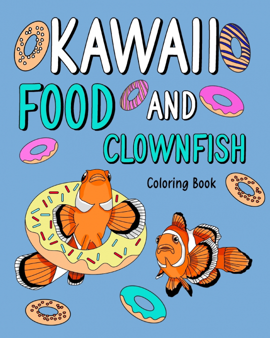 Kawaii Food and Clownfish Coloring Book