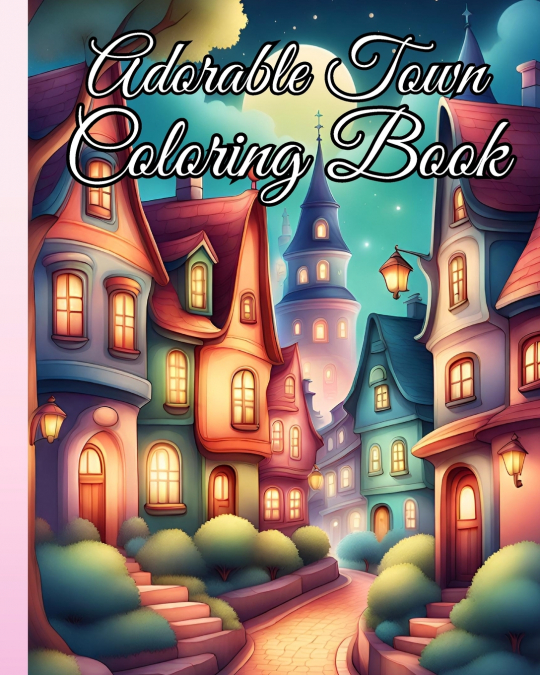 Adorable Town Coloring Book