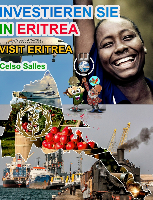INVESTIEREN SIE IN ERITREA - Visit Eritrea - Celso Salles
