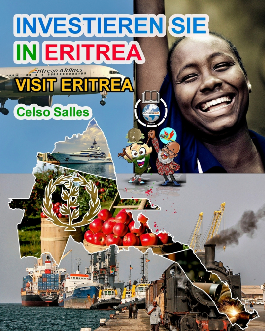 INVESTIEREN SIE IN ERITREA - Visit Eritrea - Celso Salles
