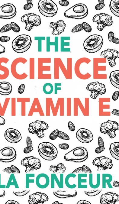 The Science of Vitamin E (Color Print)