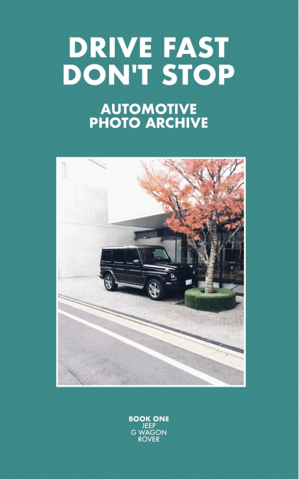 Drive Fast Don’t Stop - Book 1