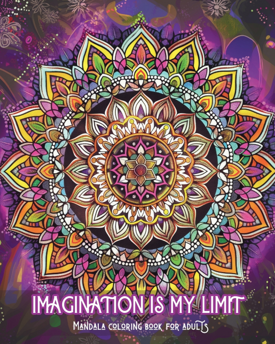 Imagination is my limit - Mandala coloring book for adults