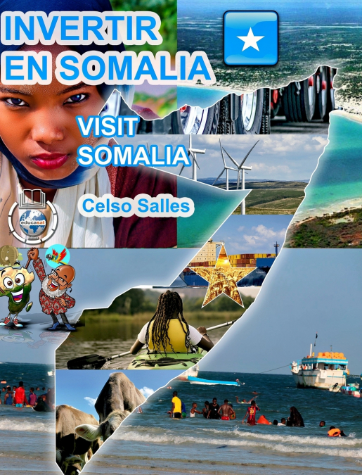 INVERTIR EN SOMALIA  - Visit Somalia - Celso Salles
