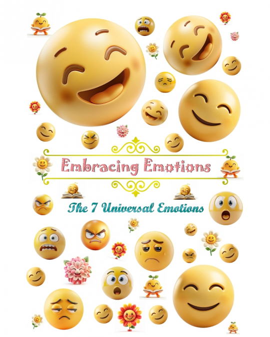 Embracing Emotions. The 7 Universal Emotion