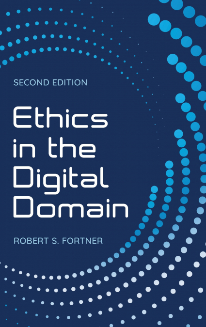 Ethics in the Digital Domain