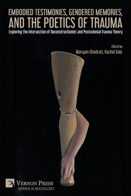 Embodied Testimonies, Gendered Memories, and the Poetics of Trauma