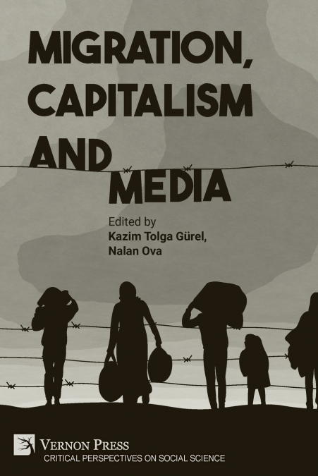 Migration, Capitalism and Media