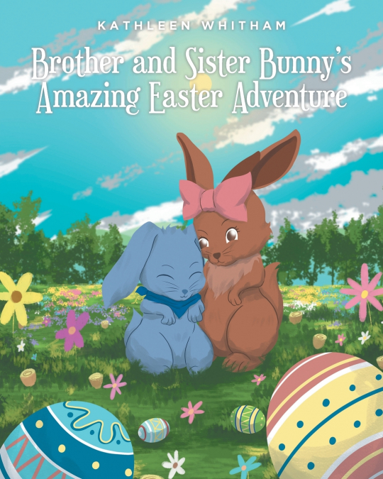 Brother and Sister Bunny’s Amazing Easter Adventure