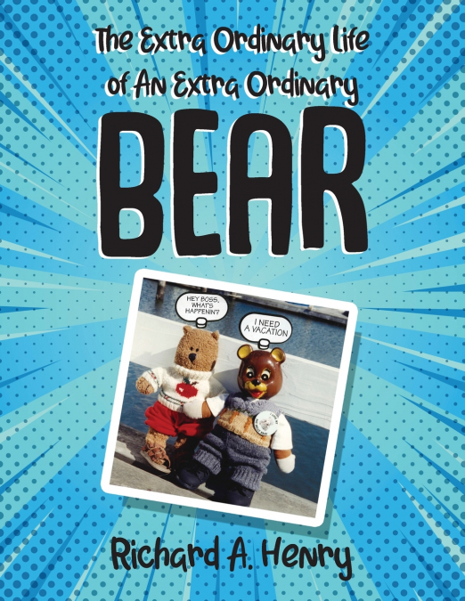 The Extraordinary Life of An Ordinary Bear