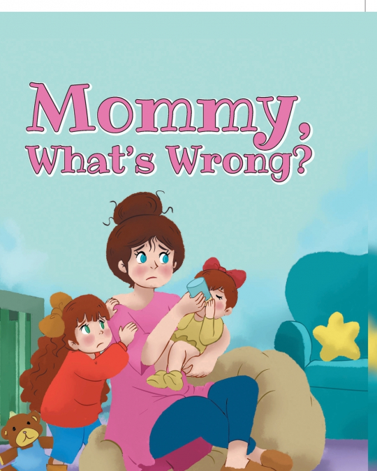 Mommy, What’s Wrong?