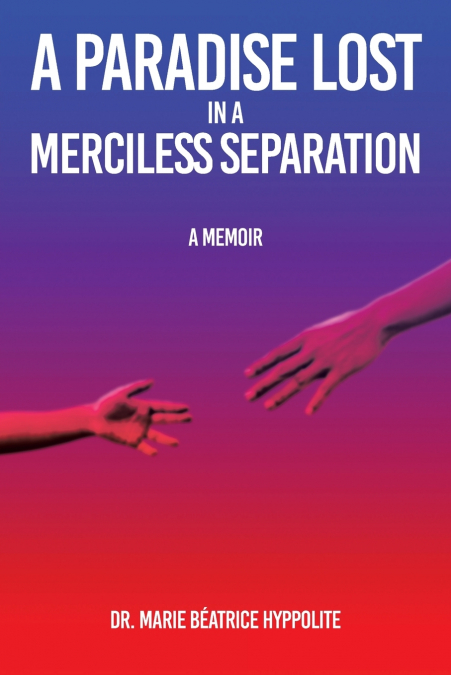 A Paradise Lost in a Merciless Separation