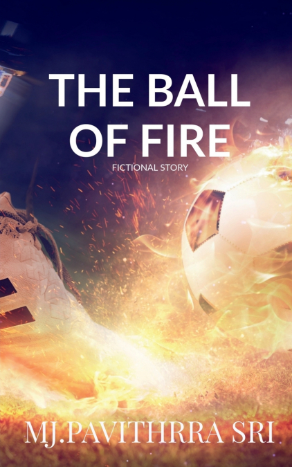 THE BALL OF FIRE